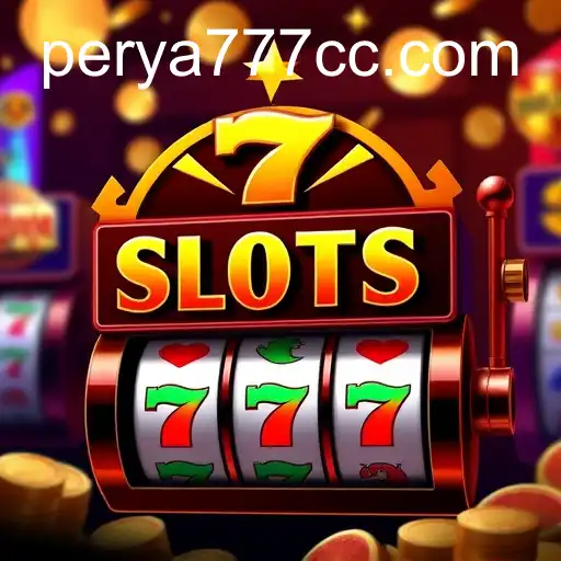 Exploring the Exciting World of Online Slots: PERYA777
